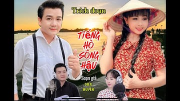 TIẾNG HÒ SÔNG HẬU(tâm sự Thầy 3 Năng)NSƯT Lê Tứ-NSHà Như ca,cùng dàn nhạc Q Đại-N Sự-N Nghiệp-LNgôn