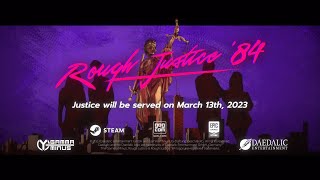 Rough Justice 84 - Story Trailer - Coming March 13th!