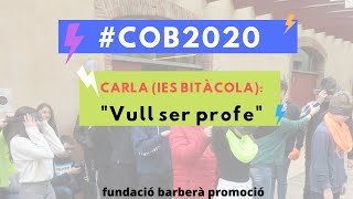 #COB2020 Carla (tercer ESO institut Bitàcola): Vull ser profe