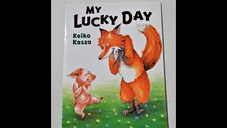 My Lucky Day By Keiko Kasza Book Read Aloud #kidsbooksreadaloud