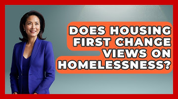Does Housing First Change Views On Homelessness? - Social Issues For Everyone