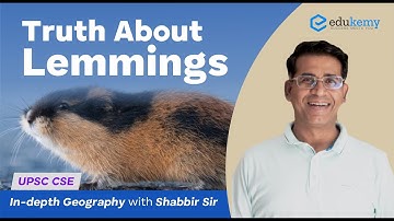 Truth About Lemmings | In-depth Geography with Shabbir Sir | UPSC CSE | Edukemy