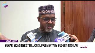 Buhari Signs N982.7 Billion Supplementary Budget Into Law | NEWS