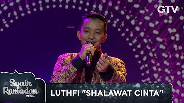 LUTHFI - SHALAWAT CINTA | SYAIR RAMADAN 2022
