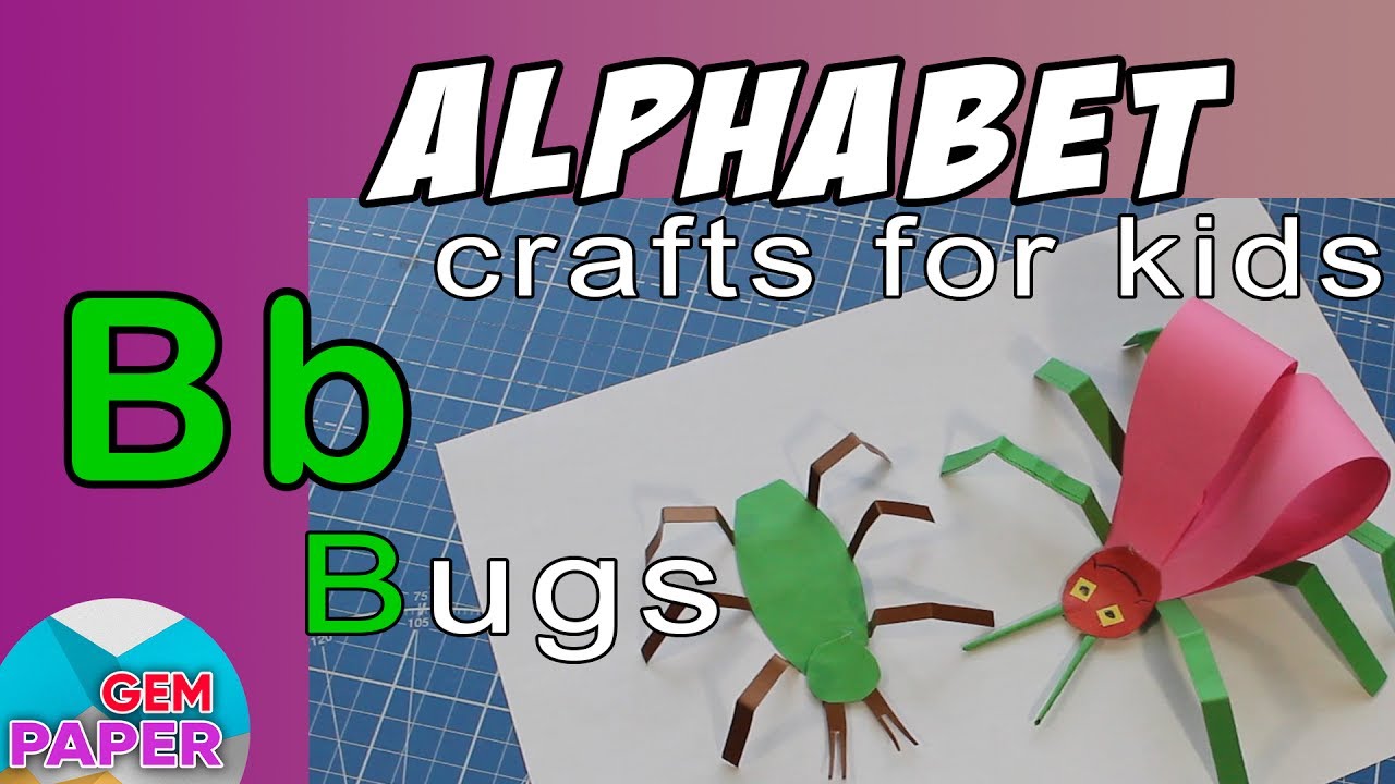Simple Craft for Kids Paper Bugs | Alphabet - letter B - YouTube