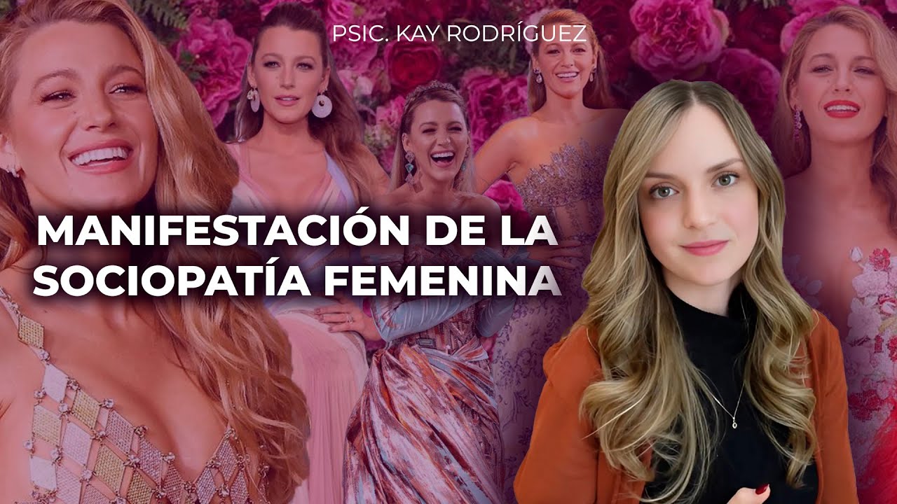 Manifestación De La Sociopatía Femenina: El Caso De Blake Lively