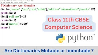 Are dictionaries mutable in Python | Class 11th CBSE Computer Science Python Programming in Hindi