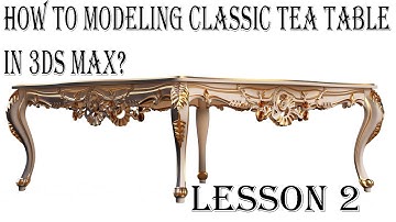 Lesson2.How to Modeling Classic Tea Table in 3dsMax?_Xaqani Ahmedov