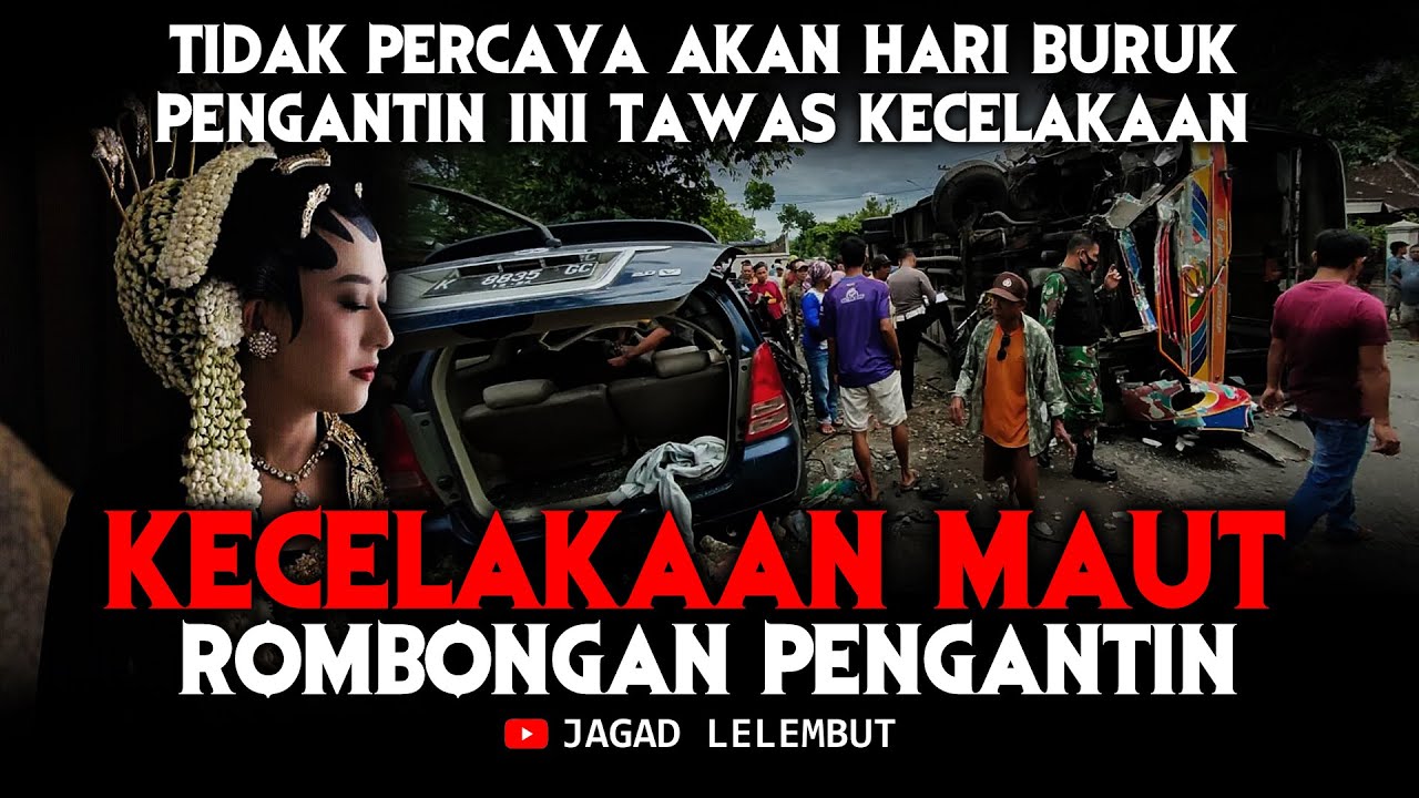 Kecelakaan Maut Saat Membawa Rombongan pengantin - Cerita Horor Jagad Lelembut