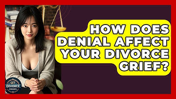 How Does Denial Affect Your Divorce Grief? - Get Divorce Answers