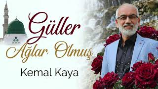 Kemal Kaya Güller Ağlar Olmuş