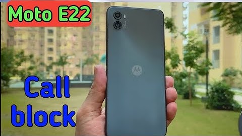 Moto E22  blacklist setting, how to block contact number in Moto E22,