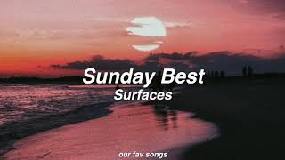 sunday best - surfaces (lyrics/letra)