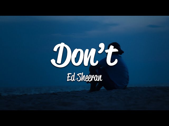 Ed Sheeran - Don't (Lyrics) class=