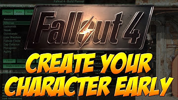 Create your Fallout 4 character early