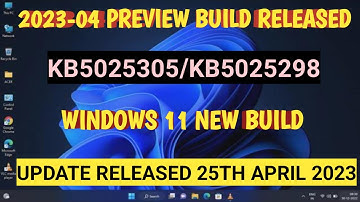 KB5025305 | KB5025298 update released for windows 11 | windows 11 new build | what