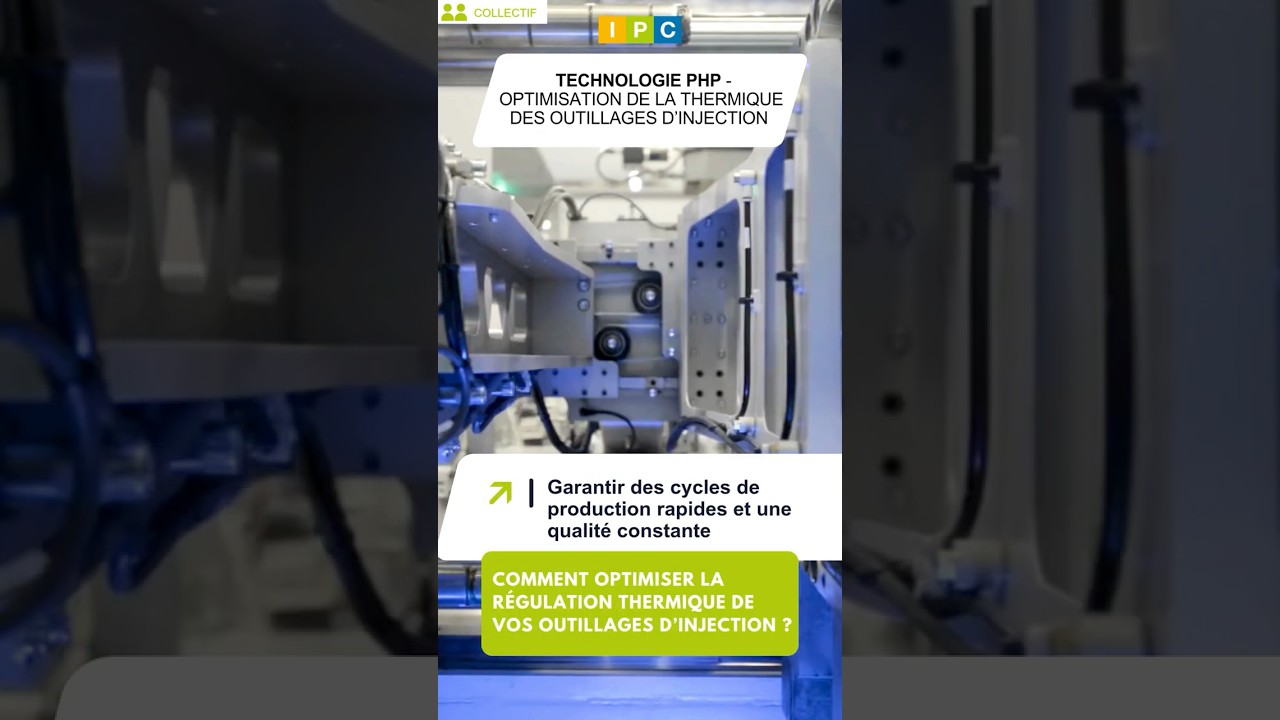 Optimisation de la thermique des outillages d’injection avec la technologie PHP
