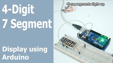 4 Digit 7 Segment 0 - 9999 counter using Arduino