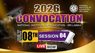 General Convocation 2026 | National Institute of Education | 2026.07.08 - Session 04 | Channel NIE
