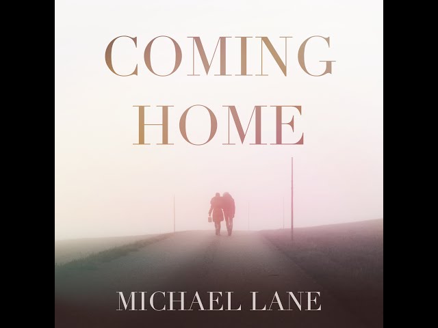 Coming home - Michael Lane