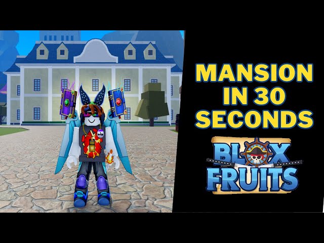 How To Get To The Mansion in 30 Seconds