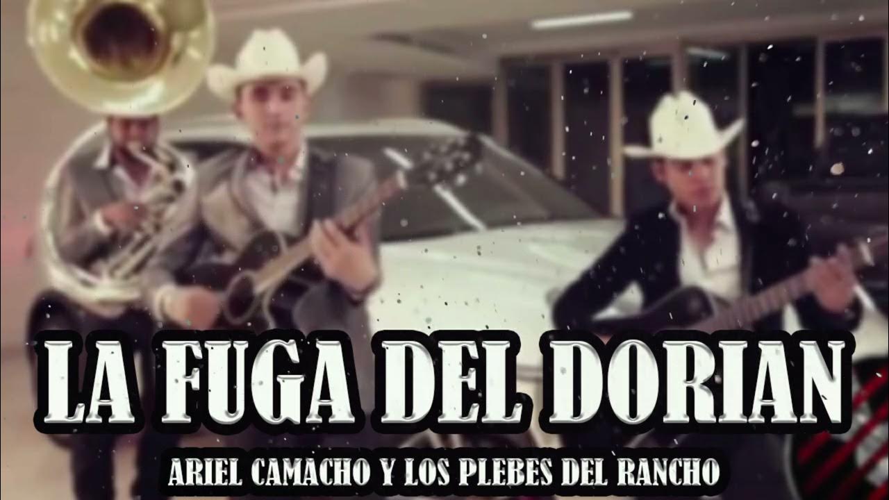 La Fuga Del Dorian Ariel Camacho Letra Ariel Camacho - La Fuga Del Dorian (Corridos Belicos 2023) - YouTube