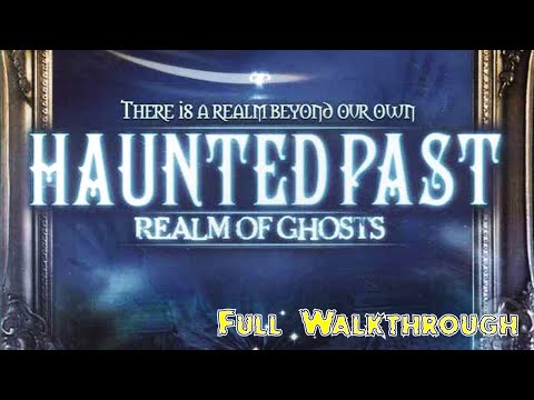 Let's Play - Haunted Past - Realm of Ghosts - Realm of Ghosts - Full Walkthrough