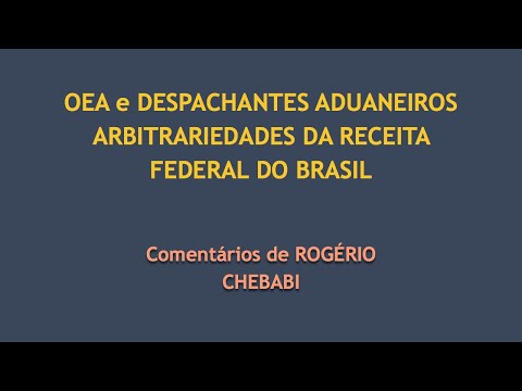 OEA , DESPACHANTES E ARBITRARIEDADES DA RFB