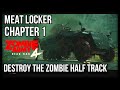 Zombie Army 4 | MEAT LOCKER | Destroy The Zombie Half Track | Chapter 1 - THE HUNT FOR DR SCHWEIGER