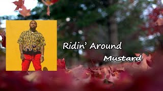 DJ Mustard ft. Nipsey Hussle, RJ - Ridin' Around  Lyrics