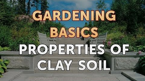 Properties of Clay Soil
