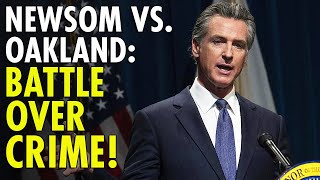 Gavin Newsom Slams Oakland Officials, Withdraws $15M Crime-Fighting Aid