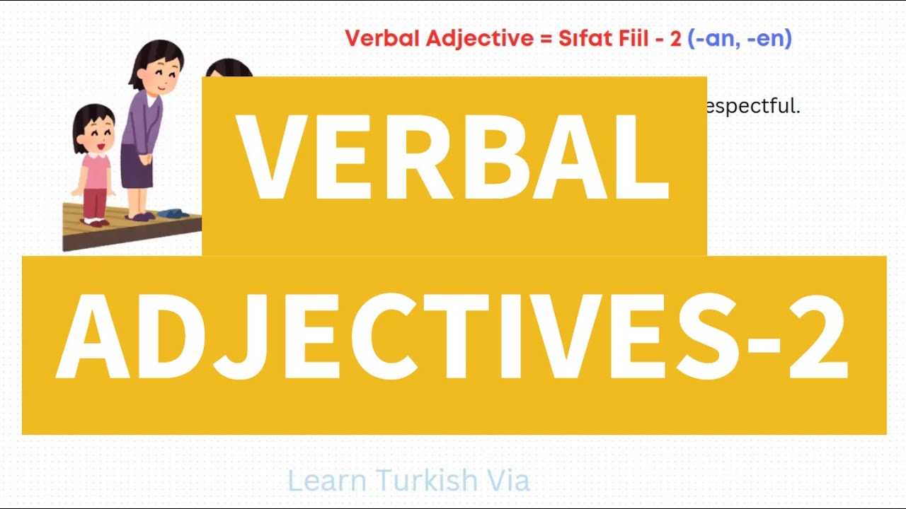 Turkish B2 Exercises 2 - Verbal Adjectives-2 (Sıfat Fiiller)