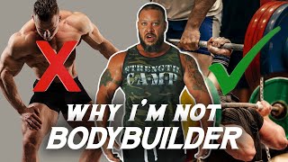 Why I'm NOT a Bodybuilder