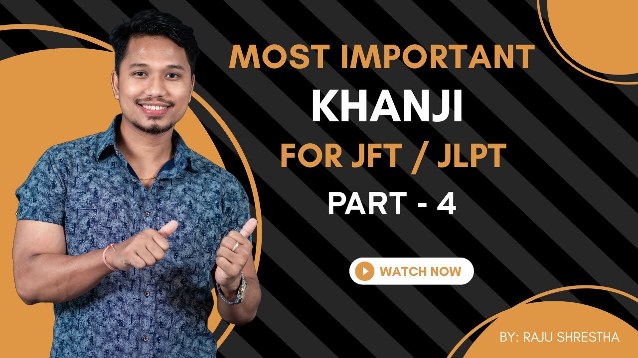 Most Important Khanji Part 4 for JFT-Basic and JLPT Exam by Raju Shrestha