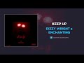 Dizzy Wright Enchanting Keep Up AUDIO mp3