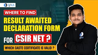 Csir Net: Where To Find Result Awaited Declaration Form? & Which Caste Certificate Is Valid? Ifas