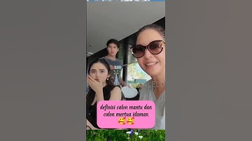definisi calon mantu dan calon mertua idaman nih😍#syifahadju #maiaestianty #elrumi