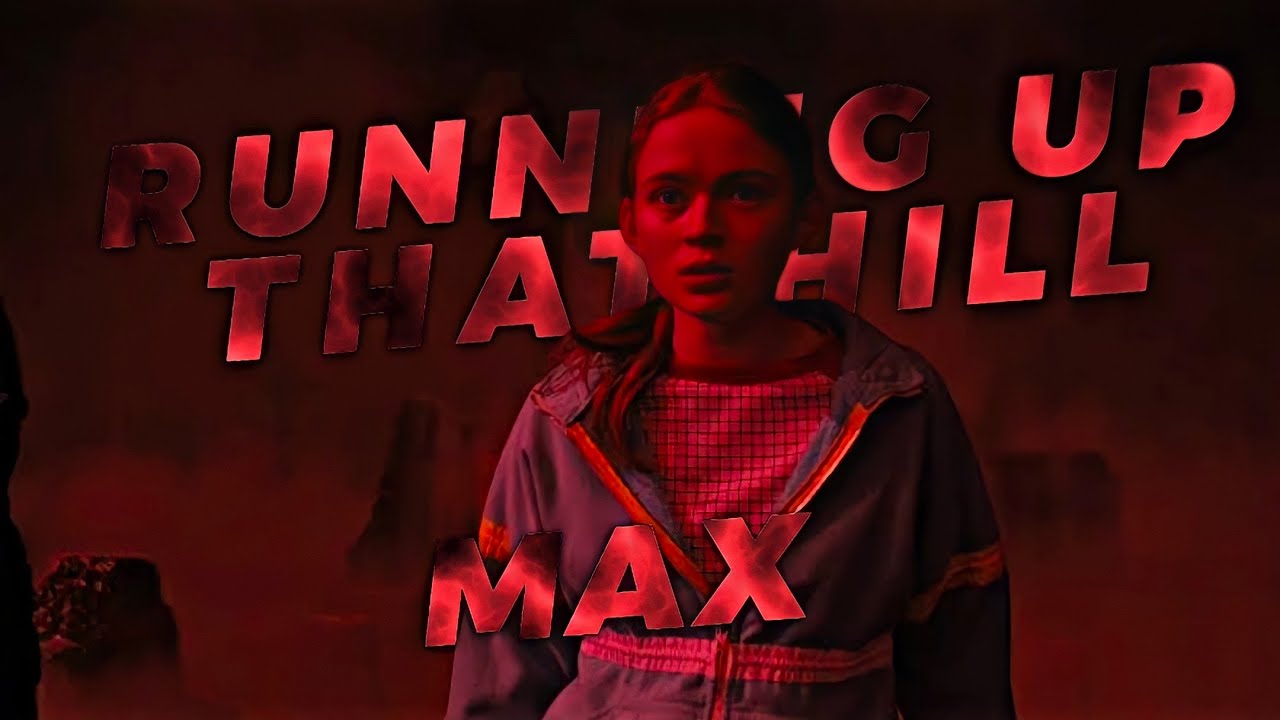 Max Rising St MAX | STRANGER THINGS | RUNNING UP THAT HILL | STATUS - YouTube