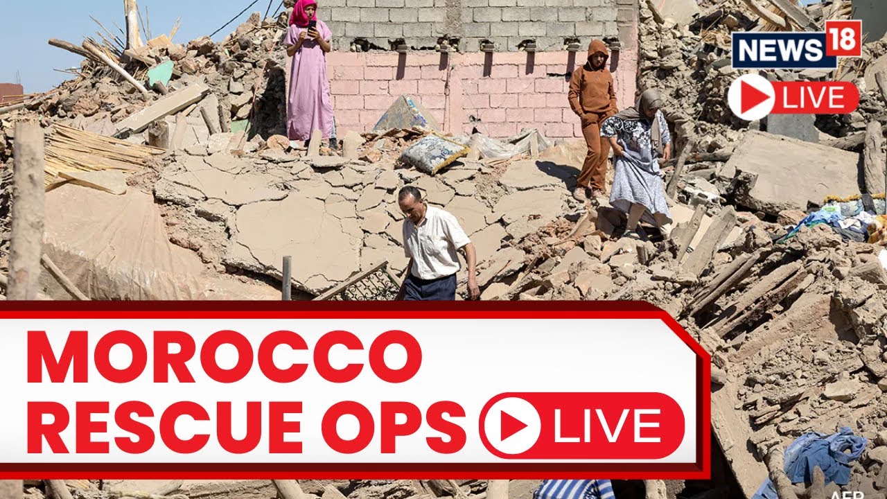 Morocco Earthquake Today live | Rescue Operations In  Morocco | Morocco Earthquake 2023 Live | N18L