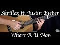 Skrillex and Diplo - Where Are U Now - Fingerstyle Guitar