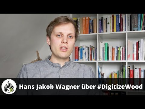?Hans Jakob Wagner (Uni Stuttgart) über das digitale Barcamp #DigitizeWood aus Teilnehmersicht