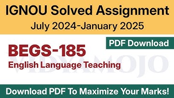 IGNOU BEGS 185 Solved Assignment 2024-25 PDF Download | BEGS 185 Assignment July 2024 - January 2025