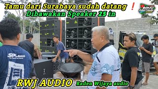 Tamu dari Surabaya sudah datang RWJ audio dibawakan Speaker 25 in SPL audio