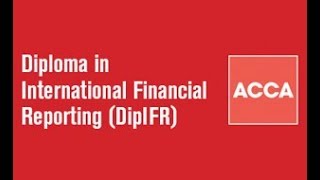 ACCA DipIFR® Diploma in international financial reporting lec 2-1