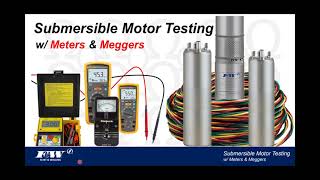 Submersible Motor Testing w  Meters & Meggers