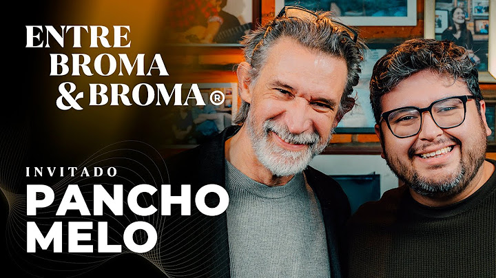 Entre Broma y Broma | Pancho Melo