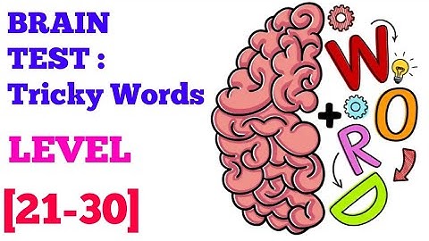 Brain Test Tricky Words Level 21 22 23 24 25 26 27 28 29 30 solution or walkthrough