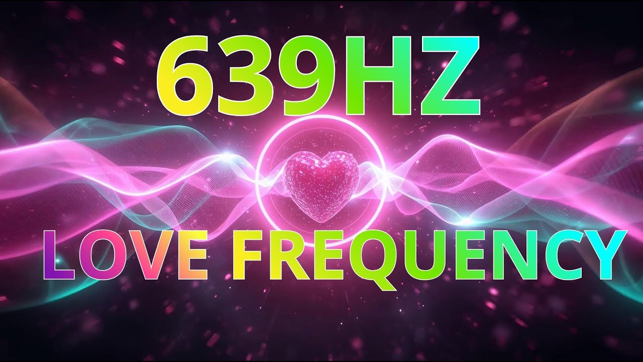 Solfeggio Frequency Healing | 639Hz  Open Hearth Chakra & Improve Relationships  | Top Live  #1