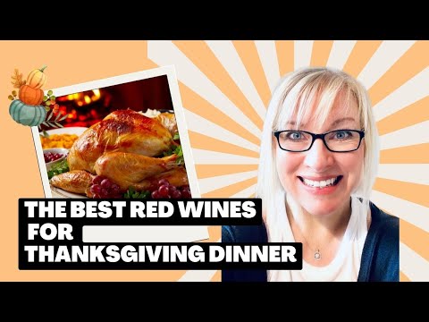 The Best Red Wines for Thanksgiving Dinner | Sommelier Tips